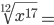 \sqrt[{12}]{x^{17}}=