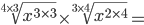 \sqrt[{4\times 3}]{x^{3\times 3}}\times \sqrt[{3\times 4}]{x^{2\times 4}}=