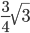 \frac{3}{4}\sqrt{3}